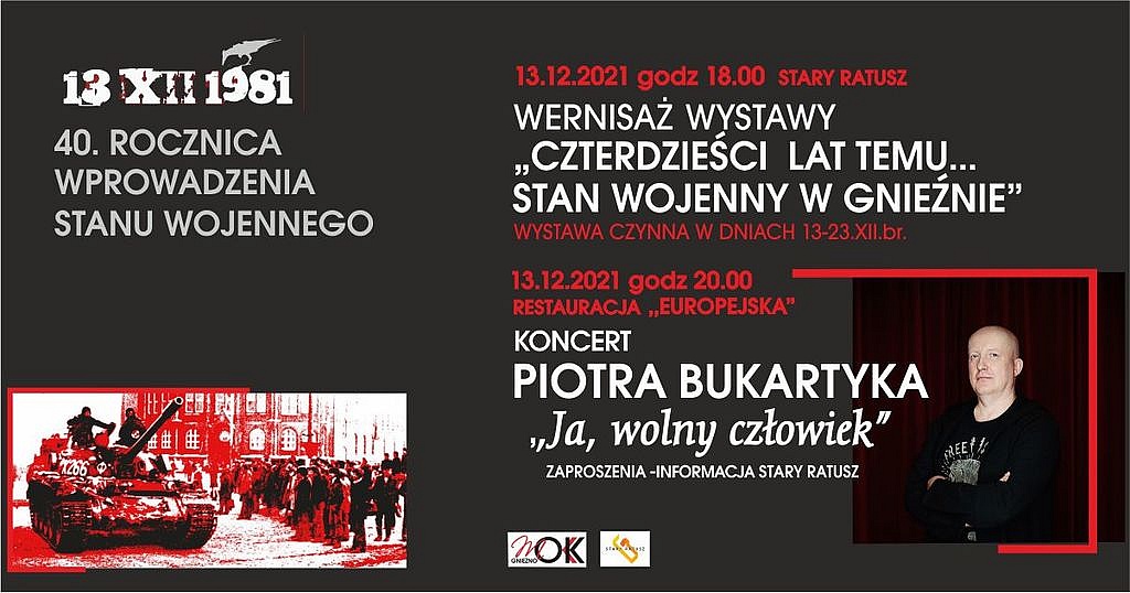 40. rocznica wprowadzenia Stanu Wojennego - koncert Piotra Bukartyka i wystawa